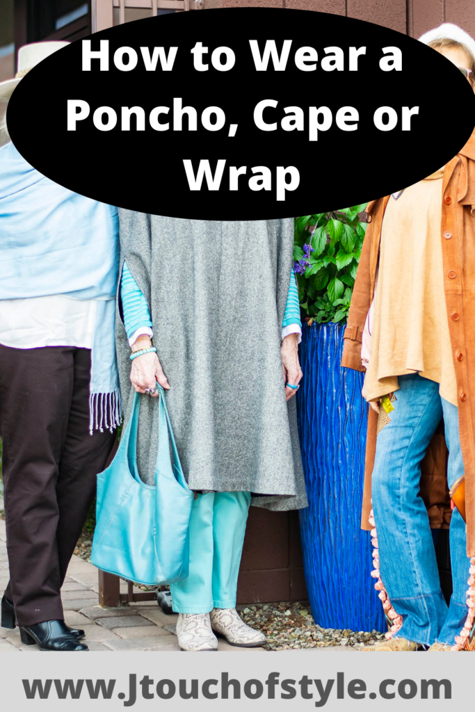 How to wear a poncho, cape or wrap